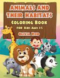ANIMALS AND THEIR HABITATS Coloring Book for Kids Ages 3-5