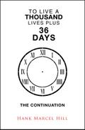 TO LIVE A THOUSAND LIVES PLUS 36 DAYS