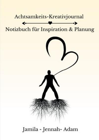 Achtsamkeits-Kreativjournal - Notizbuch für Inspiration & Planung