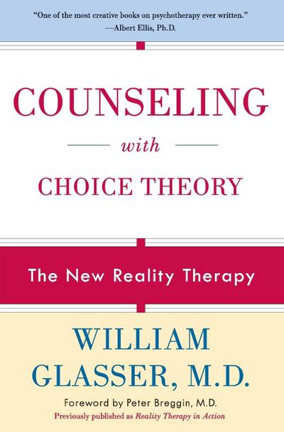 Counseling with Choice Theory