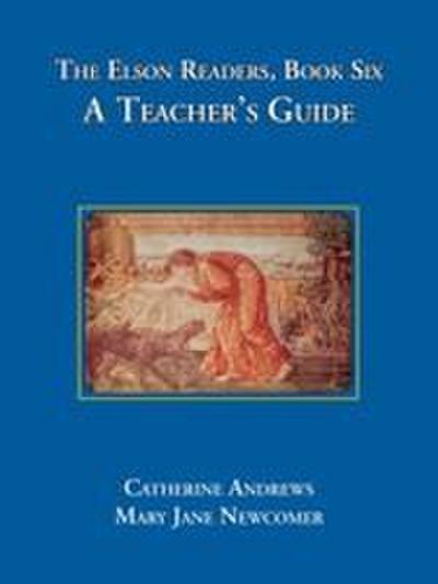 The Elson Readers: Book Six, a Teacher’s Guide