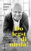 Alof, Do legst di nieda!
