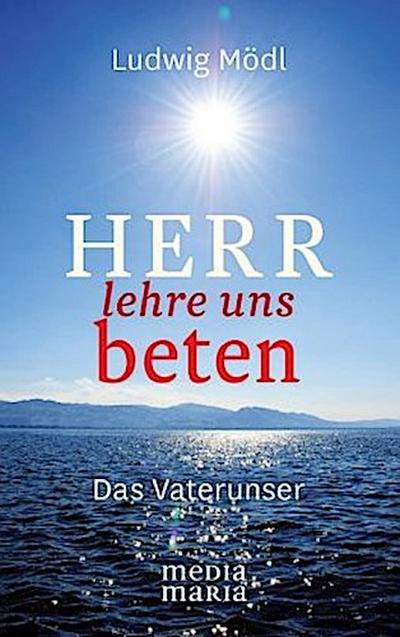 Herr lehre uns beten