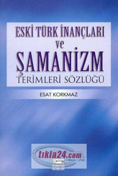 Eski Türk Inanclari ve Samanizm Terimleri Sözlügü