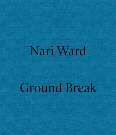 Nari Ward: Ground Break