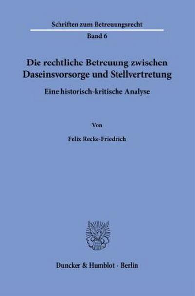 Die rechtliche Betreuung zwischen Daseinsvorsorge und Stellvertretung.