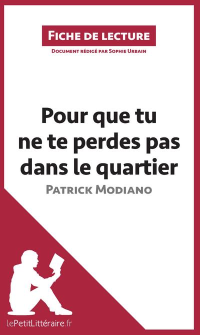 Pour que tu ne te perdes pas dans le quartier de Patrick Modiano (Fiche de lecture)