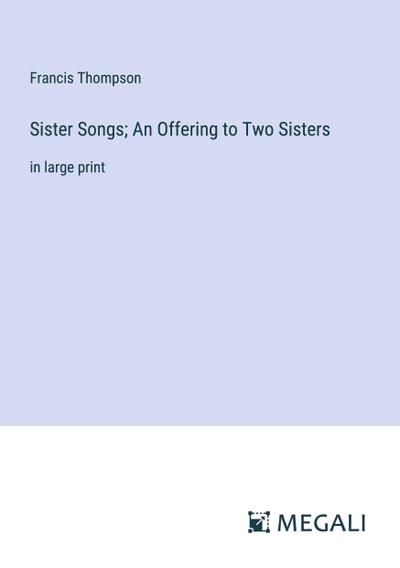 Sister Songs; An Offering to Two Sisters