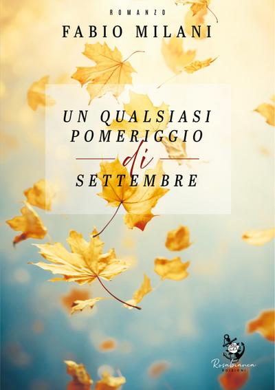 Milani, F: Qualsiasi pomeriggio di settembre