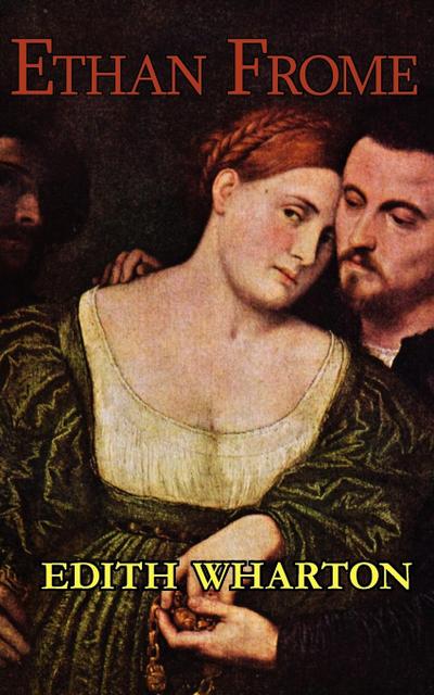Edith Wharton’s Ethan Frome