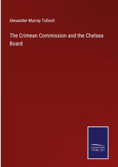 The Crimean Commission and the Chelsea Board