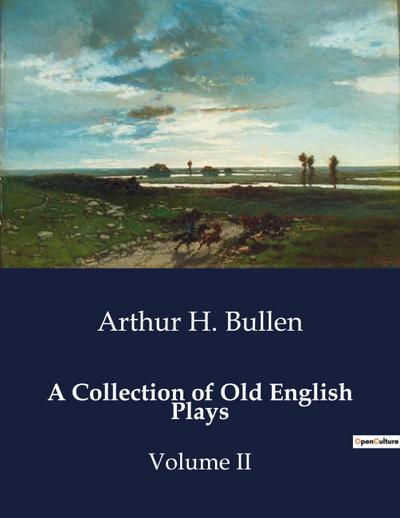 A Collection of Old English Plays