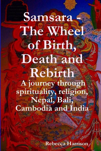 Samsara - The Wheel of Birth, Death and Rebirth