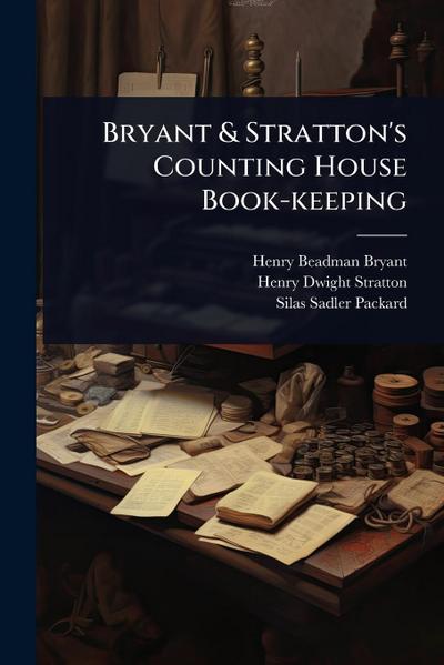Bryant & Stratton’s Counting House Book-keeping