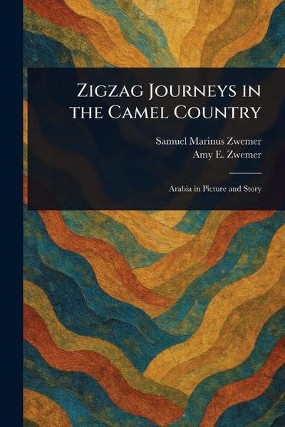 Zigzag Journeys in the Camel Country