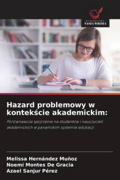 Hazard problemowy w kontek¿cie akademickim: