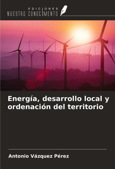 Energía, desarrollo local y ordenación del territorio