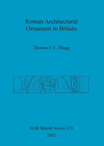 Roman Architectural Ornament in Britain