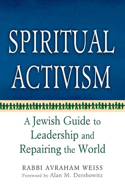Spiritual Activism: A Jewish Guide to Leadership and Repairing the World