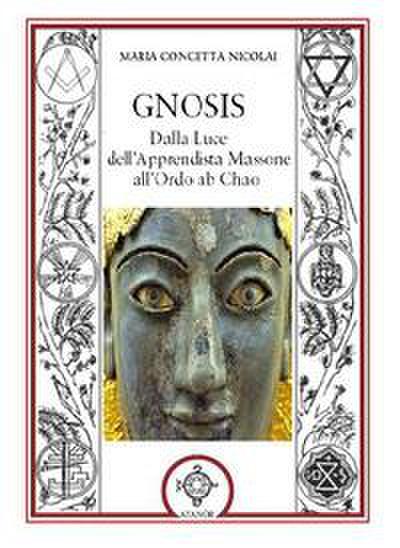 Gnosis. Dalla luce dell’apprendista massone all’Ordo Ab Chao