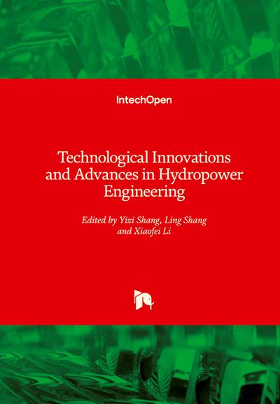 Technological Innovations and Advances in Hydropower Engineering