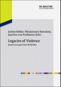 Legacies of Violence: Eastern Europe’s First World War
