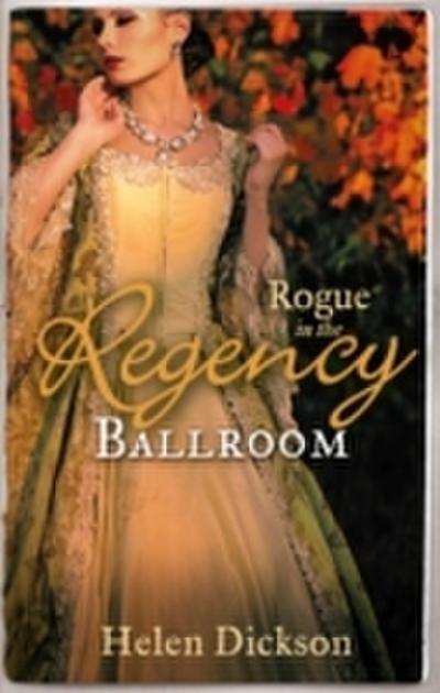 Rogue in the Regency Ballroom: Rogue’s Widow, Gentleman’s Wife / A Scoundrel of Consequence
