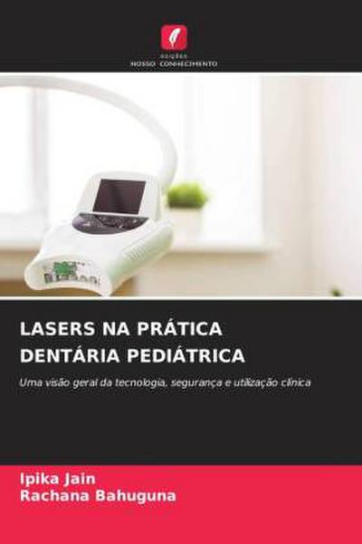 LASERS NA PRÁTICA DENTÁRIA PEDIÁTRICA