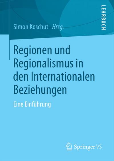 Regionen und Regionalismus in den Internationalen Beziehungen