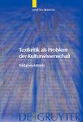 Textkritik als Problem der Kulturwissenschaft