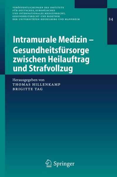 Intramurale Medizin - Gesundheitsfürsorge zwischen Heilauftrag und Strafvollzug