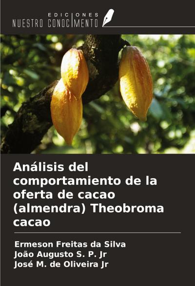Análisis del comportamiento de la oferta de cacao (almendra) Theobroma cacao