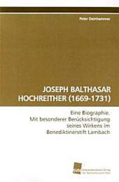 JOSEPH BALTHASAR HOCHREITHER (1669-1731)