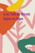 In der Tiefe der Wurzeln beginnt ein Singen