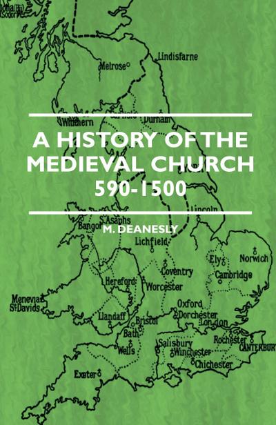 A History Of The Medieval Church 590-1500