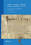 STADT - SCHULE - KIRCHE Martino-Katharineum 1415-2