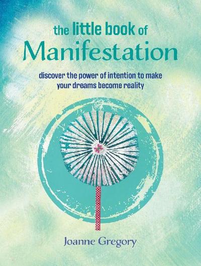The Little Book of Manifestation