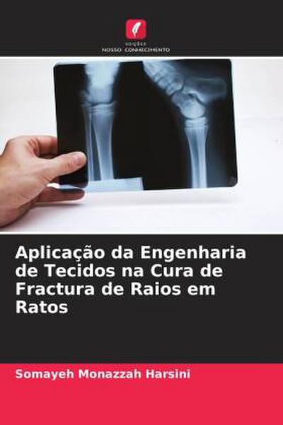 Aplicação da Engenharia de Tecidos na Cura de Fractura de Raios em Ratos
