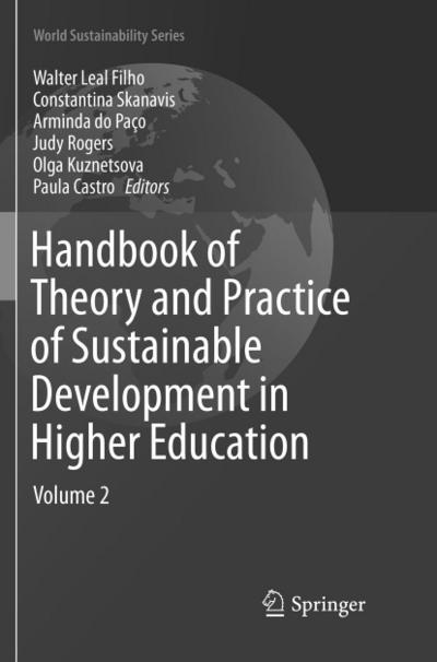 Handbook of Theory and Practice of Sustainable Development in Higher Education