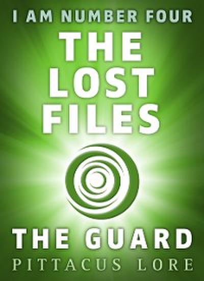 I Am Number Four: The Lost Files: The Guard