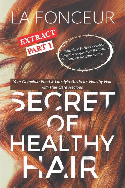 Secret of Healthy Hair Extract Part 1: Your Complete Food & Lifestyle Guide for Healthy Hair (Secret of Healthy Hair Extract Series, #1)
