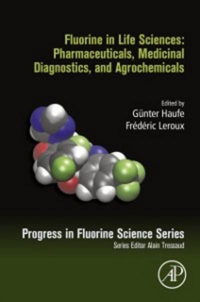 Fluorine in Life Sciences: Pharmaceuticals, Medicinal Diagnostics, and Agrochemicals