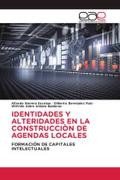 IDENTIDADES Y ALTERIDADES EN LA CONSTRUCCIÒN DE AGENDAS LOCALES