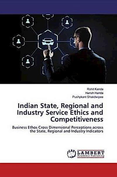 Indian State, Regional and Industry Service Ethics and Competitiveness