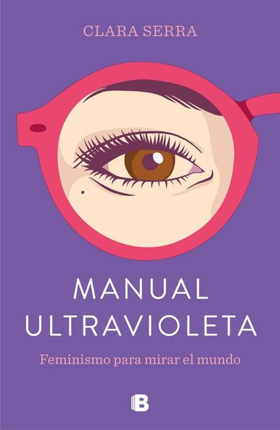 Manual ultravioleta : feminismo para mirar el mundo