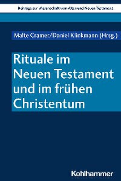 Rituale im Neuen Testament und im frühen Christentum