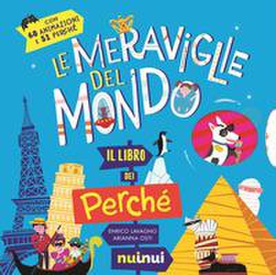 Le meraviglie del mondo. Il libro dei perché