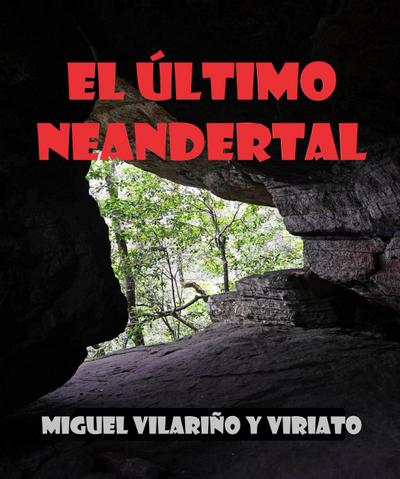 El Último Neandertal (Cuentos, hazañas y épica para niños y padres que quieren soñar juntos, #1)