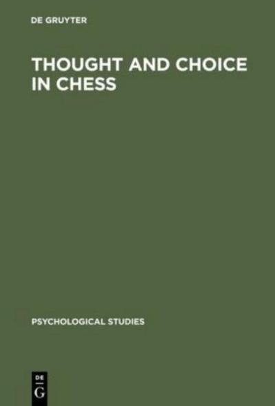 Thought and Choice in Chess