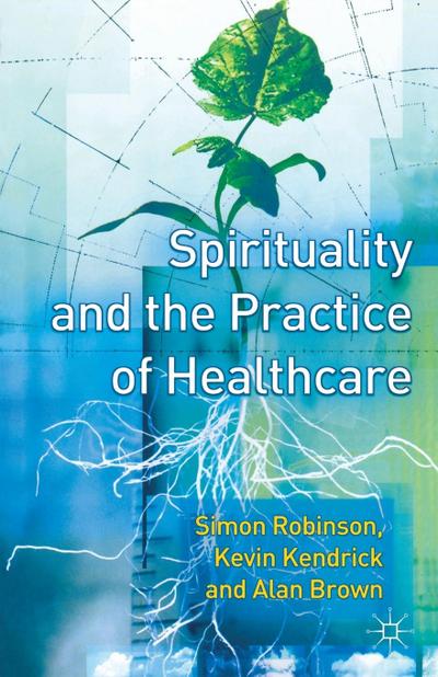 Spirituality and the Practice of Health Care